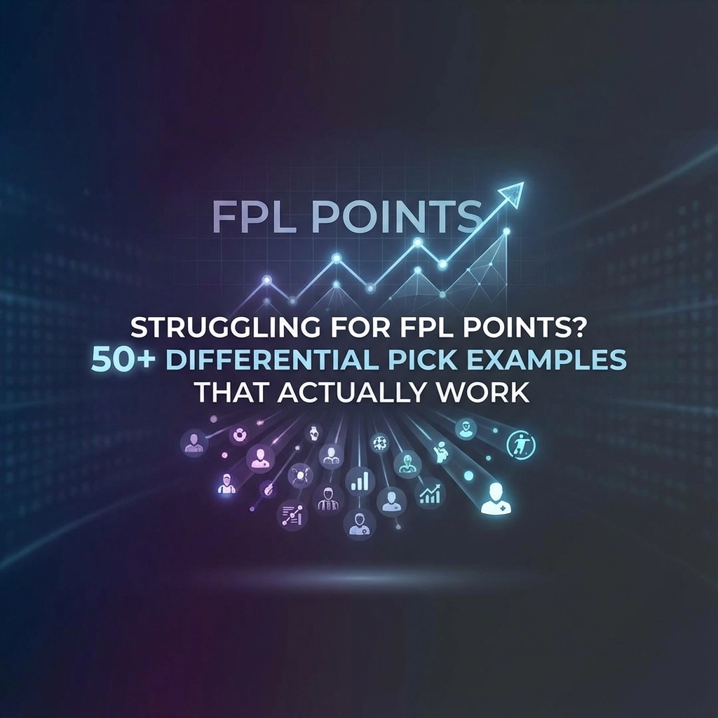 Struggling For FPL Points? 50+ Differential Pick Examples That Actually Work